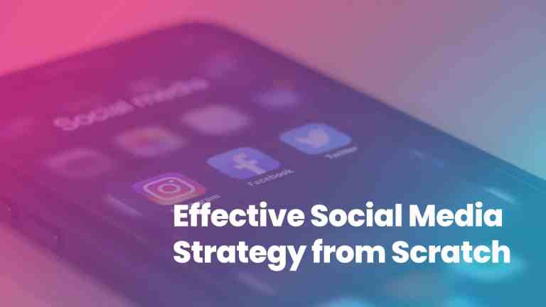 How to Establish an Effective Social Media Strategy from Scratch